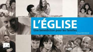 L'Eglise : Une bénédiction pour les familles