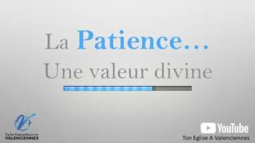 La patience...Une valeur divine