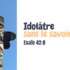 Paul GRUSON : Idolâtre sans le savoir