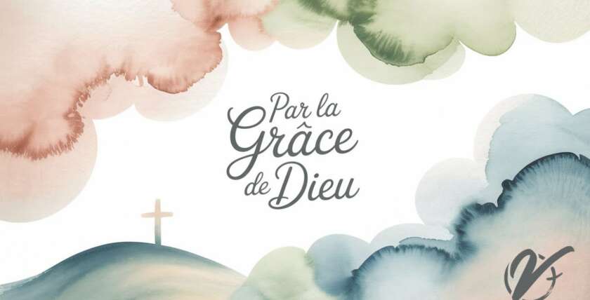 Nicolas TESSIER : Par la grâce de Dieu