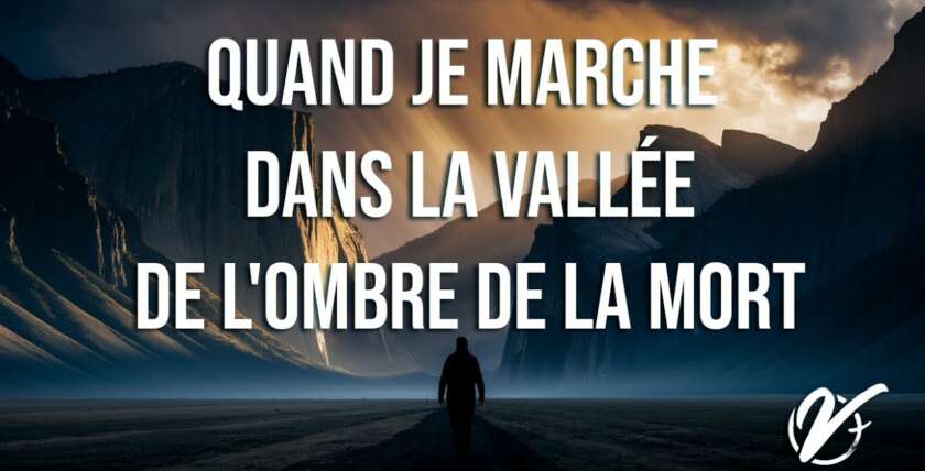 Nicolas TESSIER : Quand je marche dans la vallée de l'ombre de la mort
