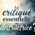 Timothée LECOQ : La critique essentielle ou destructrice ?