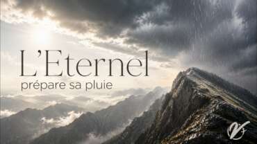 Nicolas TESSIER : L’Eternel prépare Sa pluie