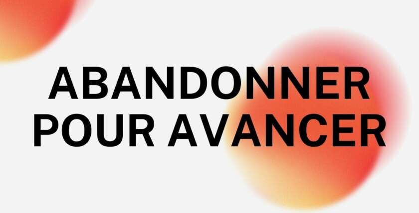Abandonner pour avancer - Ben Girault