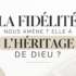 La fidélité nous amène-t-elle à l&rsquo;héritage de Dieu ? – Michael HOMERIN