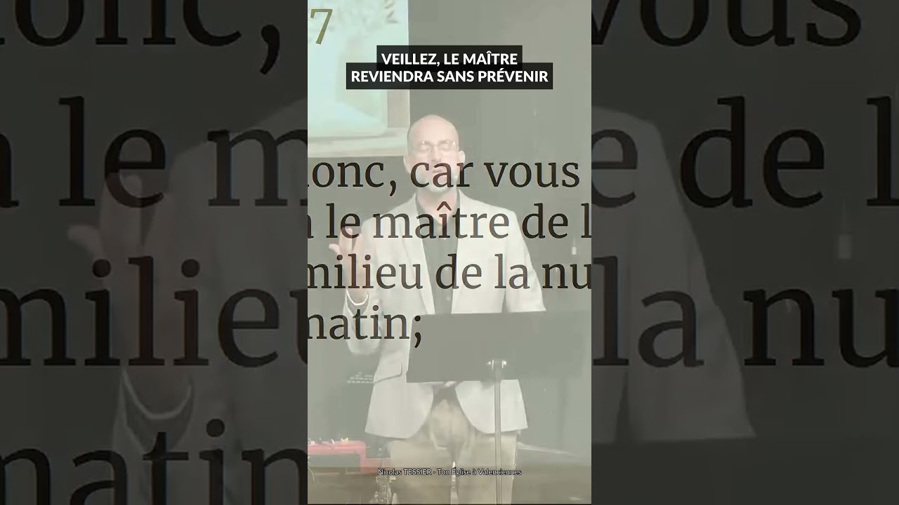 Veillez ! Le retour du Seigneur peut arriver à tout moment